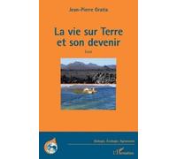 Jean-Pierre Gratia La vie sur terre et son devenir (Tascabile)