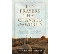 Jean-Pierre Isbouts Ten Prayers That Changed the World (Copertina rigida)