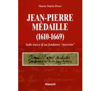 Jean Pierre Medaille (1610-1669). Sulle tracce di un fondatore nascosto