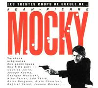 JEAN-PIERRE MOCKY - LES TRENTES COUPS DE GUEULE DE...