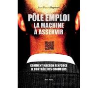 Jean-Pierre Raymond Pôle emploi: La machine à asservir (Tascabile)