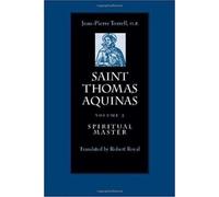 Jean-Pierre Torrell Saint Thomas Aquinas V. 2; Spiritual Master (Tascabile)