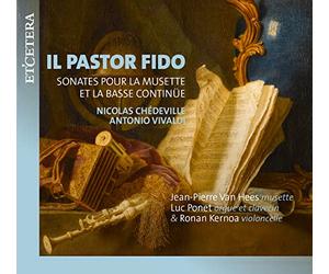 Jean-Pierre Van Hees; Luc Ponet; Ronan Kernoa - Il Pastor Fido - Sonatas for Musette and Basso Continuo