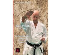 Jean-Pierre Vignau: Les arts martiaux japonais à l’épreuve du terrain