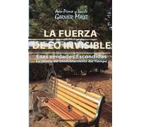 Jean Pierre y Lucile Garnier Malet La Fuerza de Lo Invisible (Tascabile)
