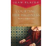 Jean Plaidy Courting Her Highness (Tascabile) Novel of the Stuarts