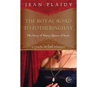 Jean Plaidy Royal Road to Fotheringhay (Tascabile) Novel of the Stuarts