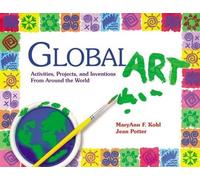 Jean Potter MaryAnn F. Kohl Global Art (Tascabile)