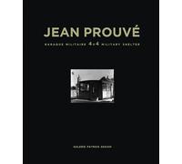Jean Prouvé Jean Prouvé: Baraque Militaire 4x4 Military Shelt (Copertina rigida)