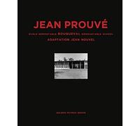 Jean Prouve Jean Prouve: Bouqueval Demountable School, (Copertina rigida)