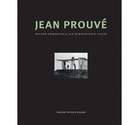 Jean Prouvé Jean Prouvé: Maison Démontable 8x8 Demountable Ho (Copertina rigida)