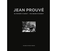 Jean Prouvé: Sa Maison A Nancy / His House in Nancy: Sa maison à Nancy 1954