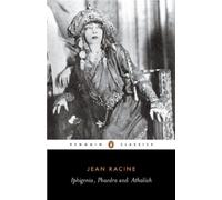 Jean Racine Iphigenia, Phaedra, Athaliah (Tascabile)