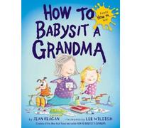 Jean Reagan How to Babysit a Grandma (Copertina rigida) How To Series