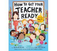 Jean Reagan How to Get Your Teacher Ready (Copertina rigida) How To Series