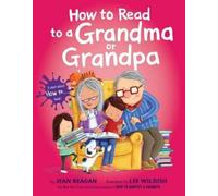 Jean Reagan Lee Wildish How to Read to a Grandma or Grandpa (Copertina rigida)