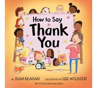 Jean Reagan Lee Wildish How to Say Thank You (Copertina rigida) How To Series