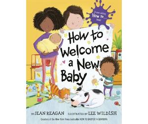 Jean Reagan Lee Wildish How to Welcome a New Baby (Copertina rigida)