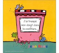 Jean René - Poèmes Et Chansons : J'Ai Trempé Mon Doigt Dans La Confiture
