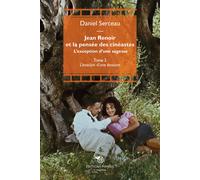 Jean Renoir et la pensée des cinéastes. L'exception d'une sagesse. Vol. 3 ...