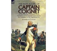 Jean-Roch Coignet The Note-Books of Captain Coignet (Copertina rigida)