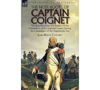 Jean-Roch Coignet The Note-Books of Captain Coignet (Tascabile)