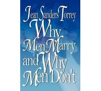 Jean Sanders Torrey Why Men Marry and Why Men Don't (Tascabile)