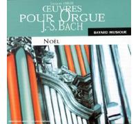 Jean-Sébastien Bach - Oeuvres pour Orgue : Noel