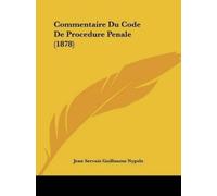 Jean Servais Guillaume Ny Commentaire Du Code De Procedure Penale (1 (Tascabile)