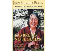 Jean Shinoda Bolen Las Brujas No Se Quejan (Tascabile)