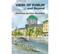 Jean Shouldice Views of Dublin ... and Beyond (Tascabile)