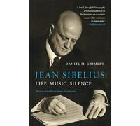 Jean Sibelius : Life, Music, Silence