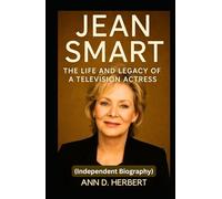 JEAN SMART: The Life and Legacy of a Television Actress(Independent Biography)