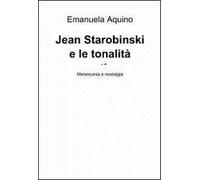 Jean Starobinski e le tonalità emotive