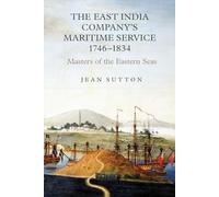 Jean Sutton The East India Company's Maritime Service, 1746-1 (Copertina rigida)