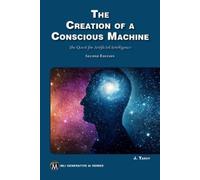 Jean Tardy The Creation of a Conscious Machine (Tascabile)