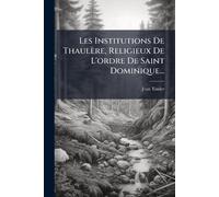 Jean Tauler Les Institutions De Thaulère, Religieux De L'ordre De Sa (Tascabile)