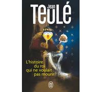 Jean Teulé L'histoire du roi qui ne voulait pas mourir (Tascabile)