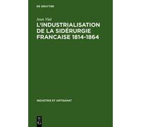 Jean Vial L' Industrialisation de la Sidérurgie Francaise 181 (Copertina rigida)