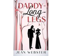 Jean Webster Daddy-Long-Legs (Copertina rigida)