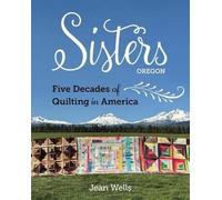 Jean Wells Sisters, Oregon - Five Decades of Quilting in Amer (Copertina rigida)