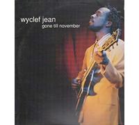 Jean,Wyclef Feat. Refugee Allstars - Gone Till November