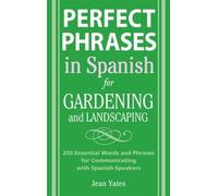 Jean Yates Perfect Phrases in Spanish for Gardening and Landscaping (Tascabile)