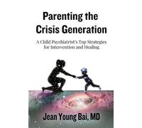 Jean Young Bai Parenting The Crisis Generation (Tascabile)