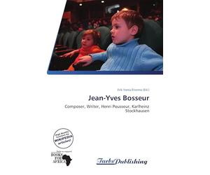 Jean-Yves Bosseur: Composer, Writer, Henri Pousseur, Karlheinz Stockhausen