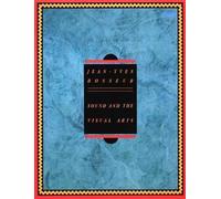 Jean-Yves Bosseur Sound And The Visual Arts (Tascabile)
