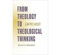 Jean-Yves Lacoste From Theology to Theological Thinking (Tascabile)