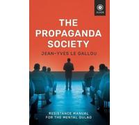 Jean-Yves Le Gallou The Propaganda Society (Tascabile)
