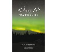 Jean-Yves Soucy Peter McCambridge Waswanipi (Tascabile) Baraka Nonfiction
