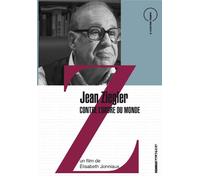 Jean ziegler, contre l'ordre du monde